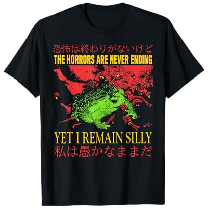 Horrors Are Never Ending Yet I Remain Silly Japanischer Frosch T-Shirt