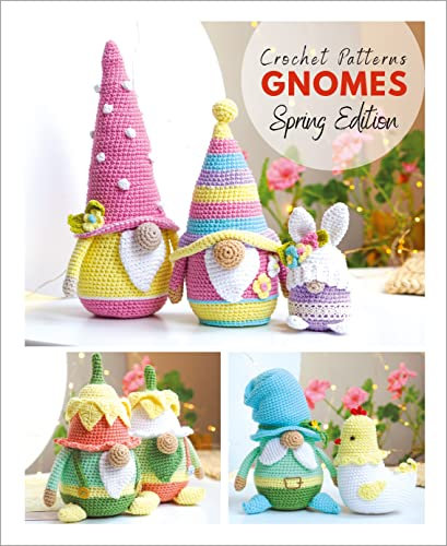 Crochet patterns Gnomes Spring edition (Crochet gnomes) (English Edition)