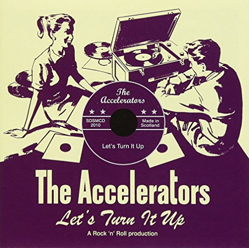 Accelerators (Uk) - Let's Turn It Up