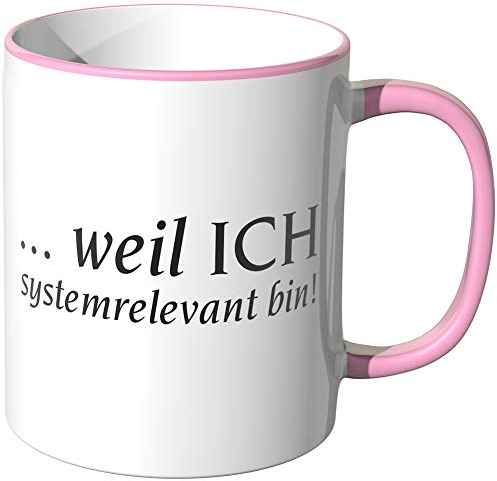 JUNIWORDS Tasse, Weil ich Systemrelevant bin (61470), Wähle Farbe, Rosa