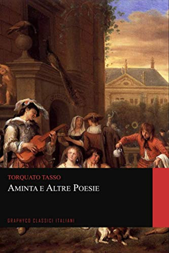 Aminta e Altre Poesie (Graphyco Classici Italiani)