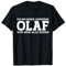 Olaf - Lustiges Vorname Namen Spruch Olaf T-Shirt