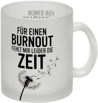 speecheese Glas Tasse Für einen Burnout fehlt mir Zeit Löwenzahn für Büro | Lustiger Spruch im Arbeitsalltag