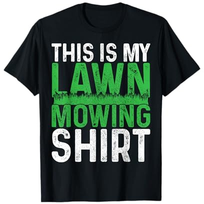 Lawn Mower Landscaping Gardener Funny This Is My Lawn Mowing T-Shirt