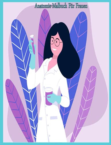 Anatomie-Malbuch für Frauen: Das Malbuch zur Anatomie und Physiologie des Menschen
