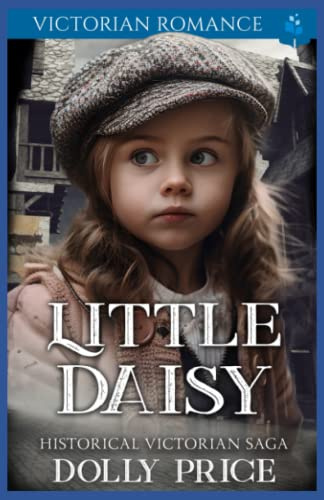 Little Daisy: Victorian Romance (Enthralling Victorian Romance)