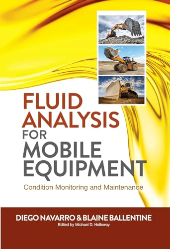 Fluid Analysis for Mobile Equipment: Condition Monitoring and Maintenance (English Edition)