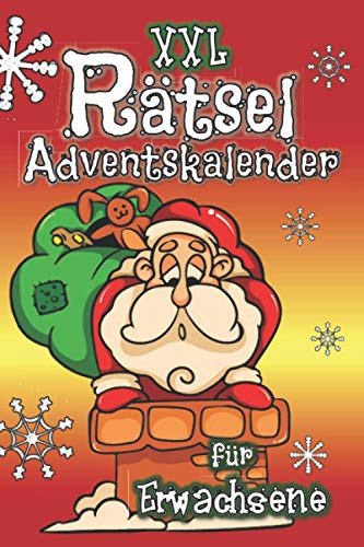 XXL Rätsel Adventskalender für Erwachsene: Jeden Adventstag spannende Rätsel: Zahlenrätsel Sudokus Symbolrätsel Nanogramme Kakuro Buchstabenquiz Zahlensuche
