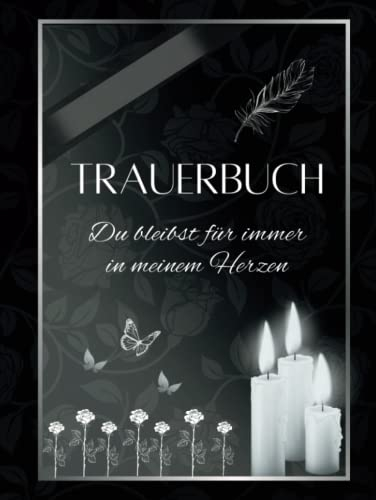 Trauerbuch: Abschiedsbuch mit Trauersprüchen und Gedichten und Platz für Erinnerungen, Erinnerungsbuch mit Fragen zum Ausfüllen zur Trauerbewältigung für Erwachsene, Trostbuch für Trauernde