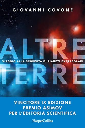 Altre Terre: Viaggio alla scoperta di pianeti extrasolari (Italian Edition)