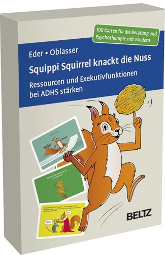 Squippi Squirrel knackt die Nuss: Ressourcen und Exekutivfunktionen bei ADHS stärken. 100 Karten für die Beratung und Psychotherapie mit Kindern. Mit ... cm in stabiler Box (Beltz Therapiekarten)