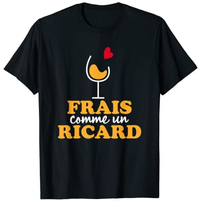 Frais Comme un Ricard - Ricard Pastis Apéro T-Shirt