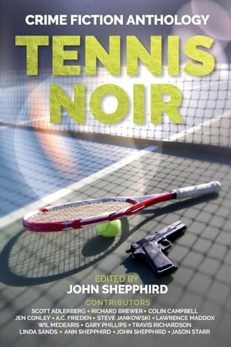 Tennis Noir: Crime Fiction Anthology (Sports Noir, Band 1)