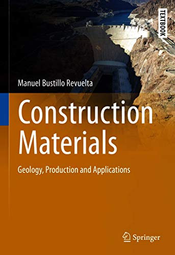 Construction Materials: Geology, Production and Applications (Springer Textbooks in Earth Sciences, Geography and Environment)