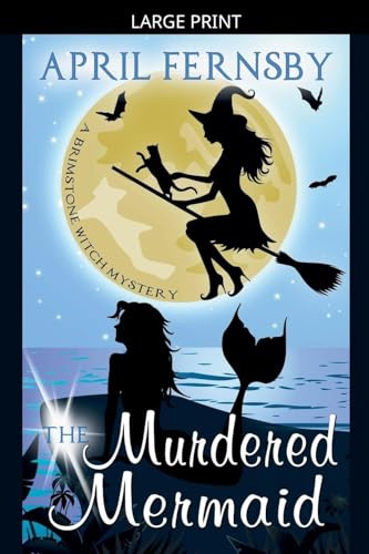 The Murdered Mermaid (A Brimstone Witch Mystery, Band 6)
