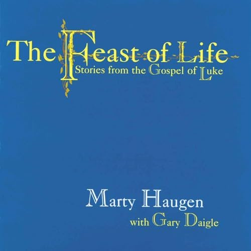 Feast of Life: Stories from the Gospel of Luke