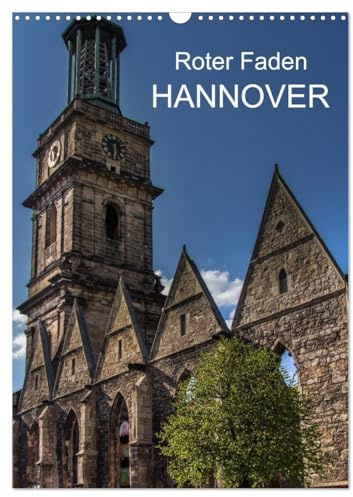 Roter Faden Hannover (Wandkalender 2026 DIN A3 hoch), CALVENDO Monatskalender: Hannovers Sehenswürdigkeiten in Bildern auf einem Stadtrundgang entlang dem Roten Faden (CALVENDO Orte)
