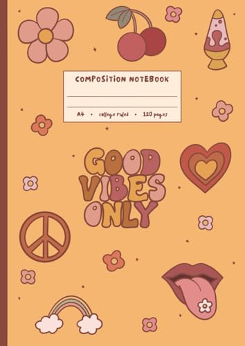 Good Vibes Only Notebook A4: 70’s Inspired College Ruled Journal with Groovy Hand Drawn Elements | 120 Pages | Vintage Aesthetic Stationery for Students, Writers & Creators