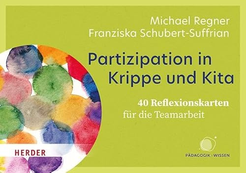 Partizipation in Krippe und Kita. 40 Reflexionskarten für die Teamarbeit