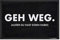 VISUAL STATEMENTS Fußmatte mit Spruch – hochwertiger Fußabtreter – Matte waschbar - für den Außenbereich und Innenbereich – rutschfest – Fußmatte Bedruckt (GEH Weg.)