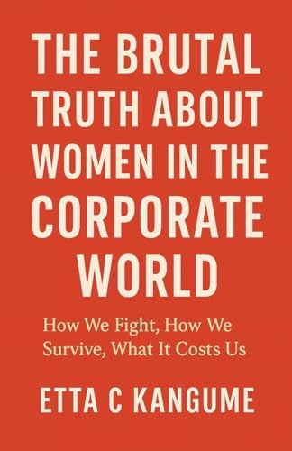 The Brutal Truth About Women in The Corporate World