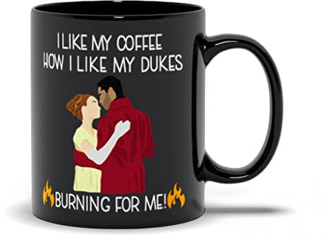 HSIRYAOHD Taza de café única de 325 ml, Burning for Me I Like My Coffee Like My Dukes, taza negra – I Burn for You, Duke of Hastings, taza Bridgerton, regalo para ella