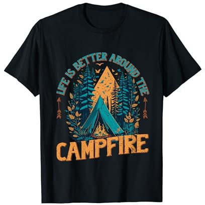Life Is Better At The Campfire Lustiger Camping-Liebhaber Männer Frauen T-Shirt