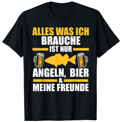 Alles was ich brauche angeln Angeln bier & angeln T-Shirt