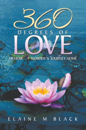 360 DEGREES OF LOVE: MEMOIR – A ‘NOBODY’S’ JOURNEY HOME
