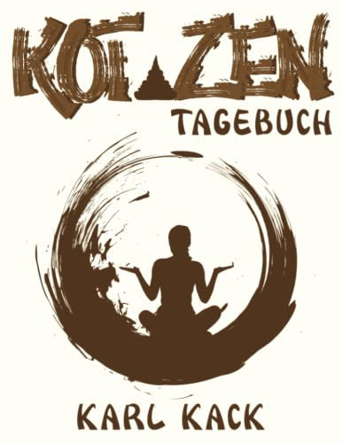 Kot Zen Tagebuch: Kacka Logbuch für meditierende Toilettengäste