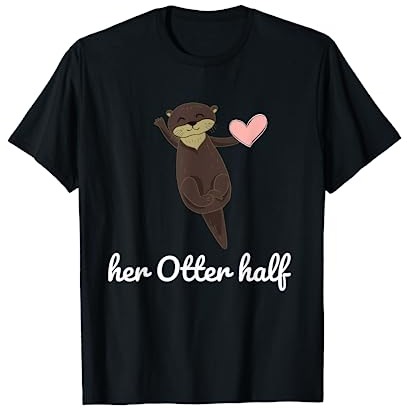 Her Otter Half Verliebtes Paar Pärchen Partner T-Shirt