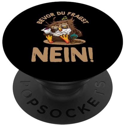 Bevor Du Fragst Nein Lustiges Spruch Statement Eulen PopSockets Klebender PopGrip