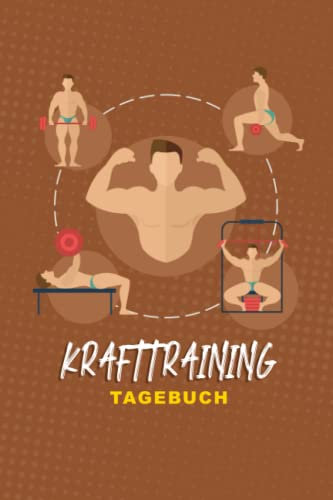 Krafttraining Tagebuch: Gym Tagebuch, Zum Dokumentieren deines Krafttrainings und Bodybuilding Workout, Workout Tagebuch für alle Fitnessbegeisterte und natürlich auch als tolles Geschenk