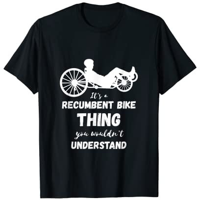 Recumbent Bike Thing Radfahrer, Liege-Trike, Radfahrer, Triker T-Shirt
