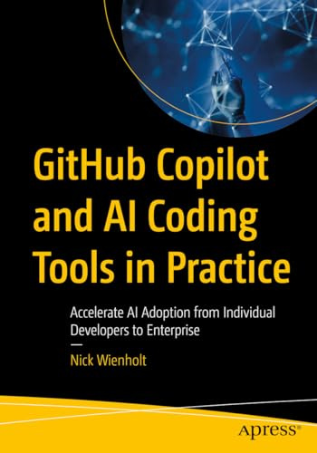 GitHub Copilot and AI Coding Tools in Practice: Accelerate AI Adoption from Individual Developers to Enterprise