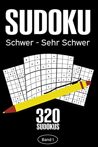 Sudoku Schwer - Sehr Schwer: Sudoku Buch mit 320 Schweren bis Sehr Schweren Sudoku Rätseln für Erwachsene