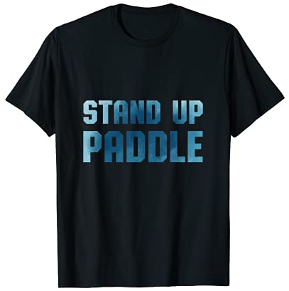 Stand Up Paddle SUP Stehpaddeln Paddling T-Shirt