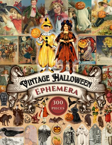 Vintage Halloween Ephemera: 36 Sheets with Over 300 Images To Cut Out and Collage for Junk Journals, Scrapbooking, Decoupage, Collages, Card Making & Mixed Media