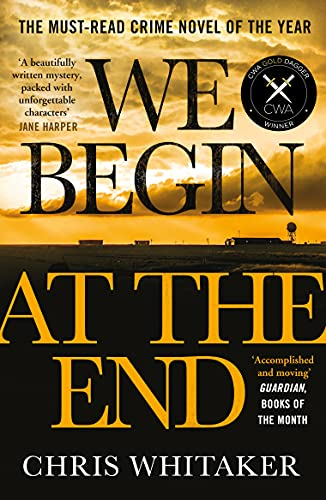 We Begin at the End: The multi-award-winning thriller from the bestselling author of ALL THE COLOURS OF THE DARK (English Edition)