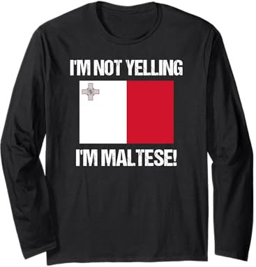 I'm Not Yelling I'm Maltese Nazionalità Bandiera Malta Maglia a Manica