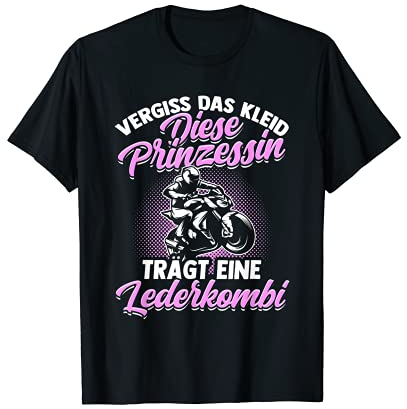 Diese Prinzessin Trägt Eine Lederkombi Bike Motorradfahrerin T-Shirt