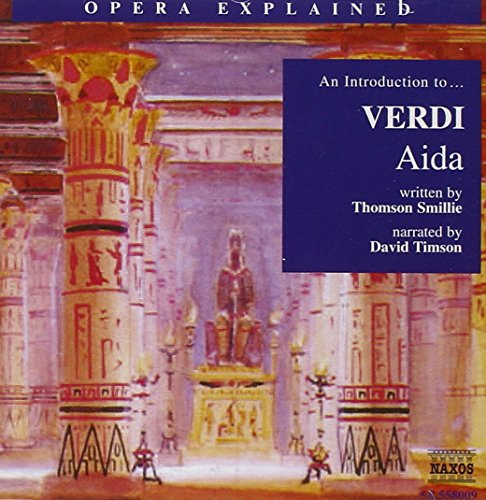 Opera explained: An Introduction to Verdi's Aida