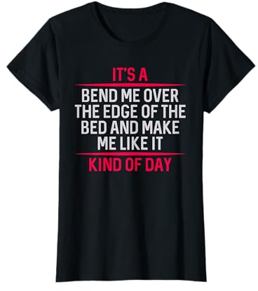 Beuge mich übers Bett | Naughty Spanking Subdom T-Shirt