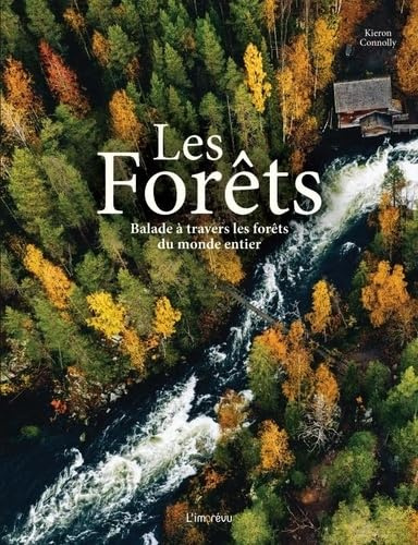 Les Forêts: Balade à travers les forêts du monde entier