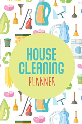 House Cleaning Planner: A Perfect Planner With Check Lists And To Do Lists For Household Cleaning