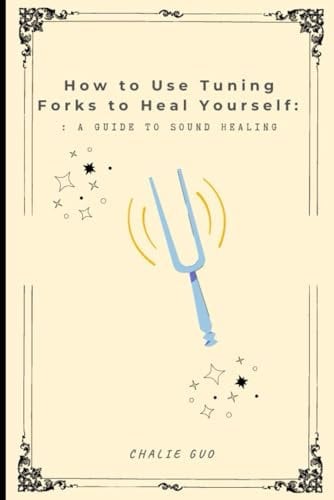 How to use tuning forks to heal yourself: A guide to sound healing
