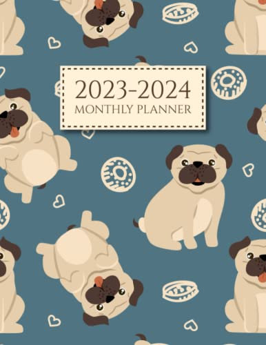 2023-2024 Monthly Planner: Two Year Calendar Schedule Organizer, January 2023 - December 2024 (24 Months) with Federal Holidays, Cute Pug Cover