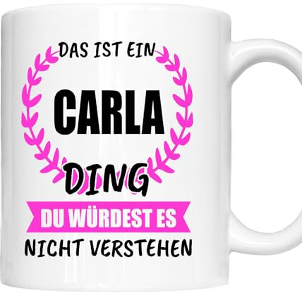 Carla Tasse | Mädchen Frau Namen Vorname Kosename Rufname Kaffeebecher | Das ist ein Ding Carla Geschenk