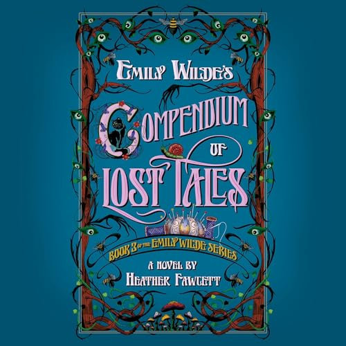 Emily Wilde's Compendium of Lost Tales: Emily Wilde, Book 3