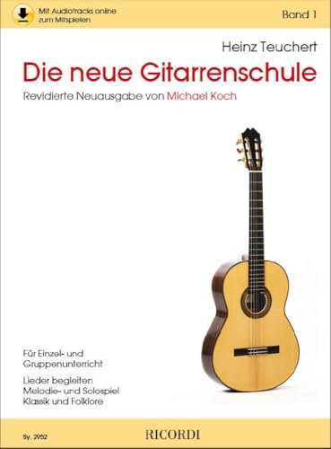 Die neue Gitarrenschule Band 1 | Gitarrenlehrbuch für Anfänger und Fortgeschrittene | Revidierte Neuausgabe von Michael Koch | Gitarrentechniken, ... Mit Audiotracks online zum Mitspielen